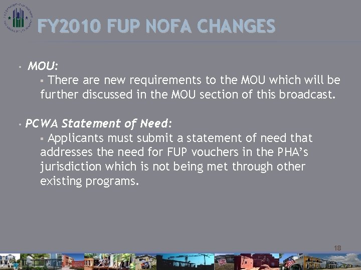 FY 2010 FUP NOFA CHANGES • • MOU: § There are new requirements to