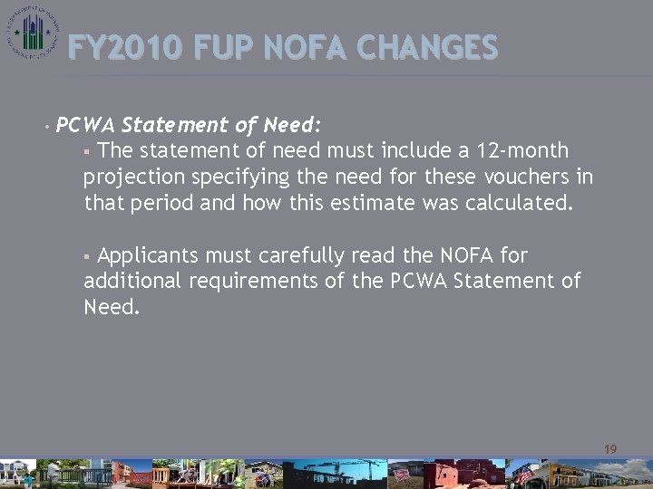 FY 2010 FUP NOFA CHANGES • PCWA Statement of Need: § The statement of