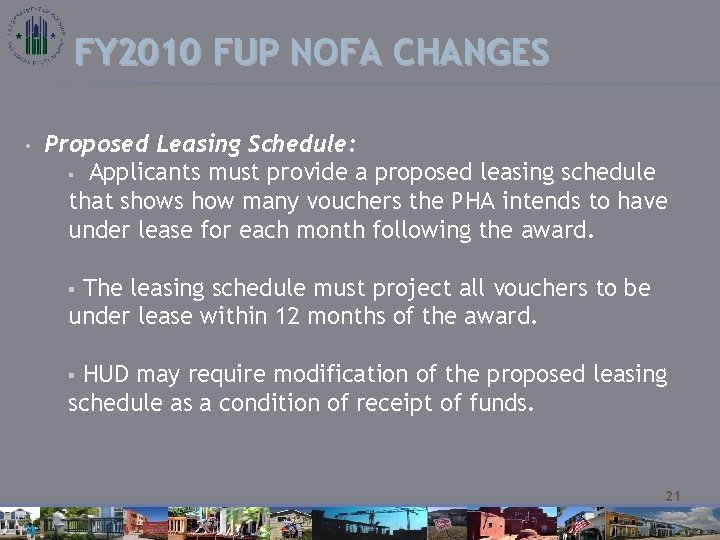 FY 2010 FUP NOFA CHANGES • Proposed Leasing Schedule: § Applicants must provide a