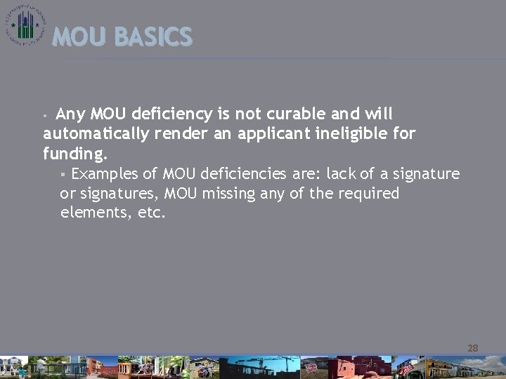 MOU BASICS Any MOU deficiency is not curable and will automatically render an applicant