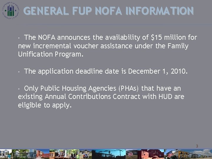 GENERAL FUP NOFA INFORMATION The NOFA announces the availability of $15 million for new