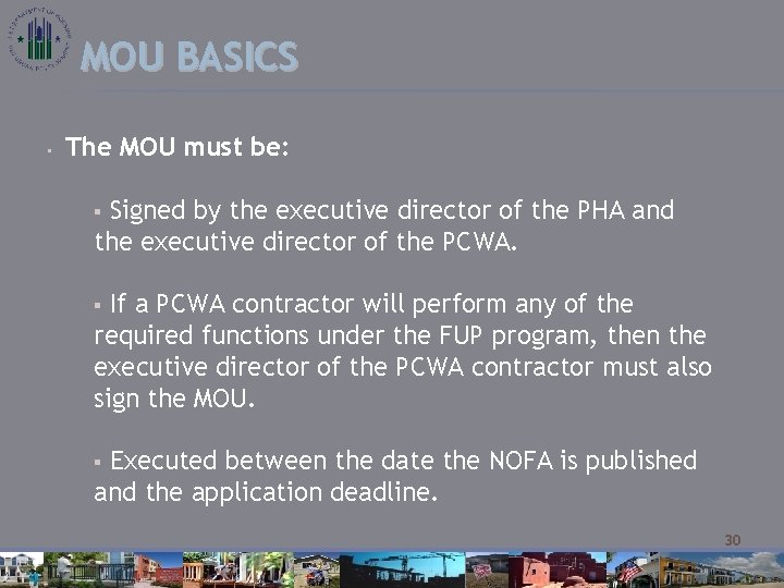 MOU BASICS • The MOU must be: Signed by the executive director of the