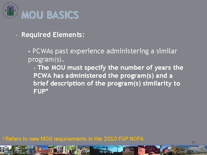 MOU BASICS • Required Elements: PCWAs past experience administering a similar program(s). Ø The