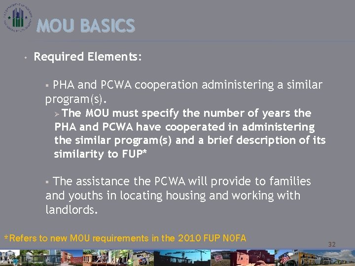 MOU BASICS • Required Elements: PHA and PCWA cooperation administering a similar program(s). Ø
