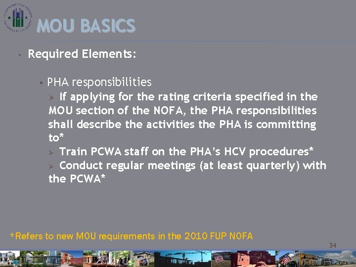 MOU BASICS • Required Elements: § PHA responsibilities Ø If applying for the rating