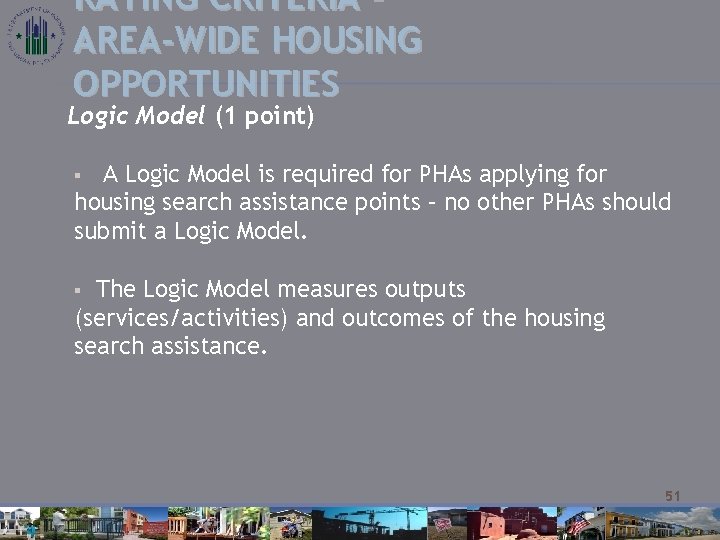 RATING CRITERIA – AREA-WIDE HOUSING OPPORTUNITIES Logic Model (1 point) A Logic Model is