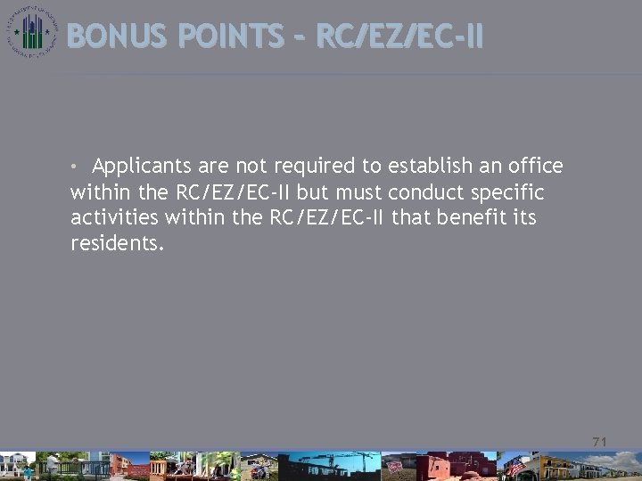 BONUS POINTS – RC/EZ/EC-II • Applicants are not required to establish an office within