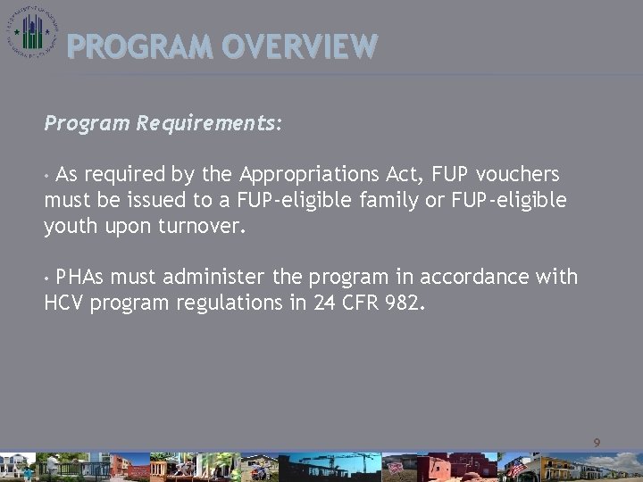 PROGRAM OVERVIEW Program Requirements: As required by the Appropriations Act, FUP vouchers must be