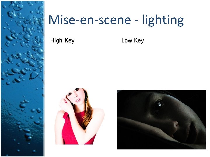 Mise-en-scene - lighting High-Key Low-Key Mise-en-scene - lighting High-Key Low-Key