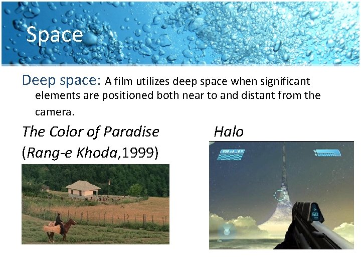 Space Deep space: A film utilizes deep space when significant elements are positioned both Space Deep space: A film utilizes deep space when significant elements are positioned both