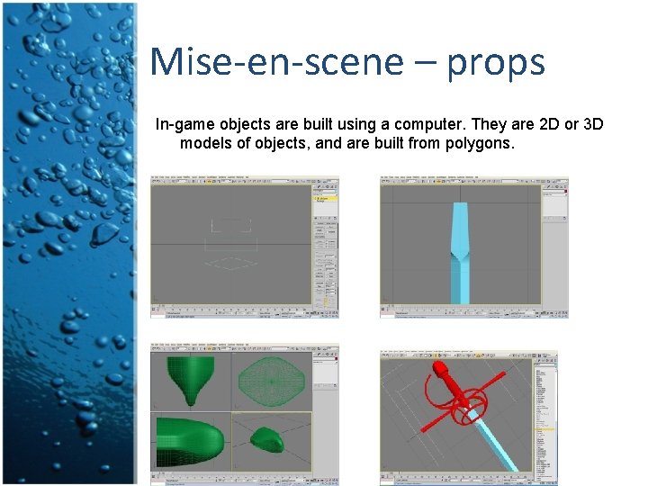 Mise-en-scene – props In-game objects are built using a computer. They are 2 D Mise-en-scene – props In-game objects are built using a computer. They are 2 D