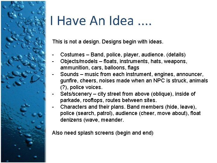 I Have An Idea. . This is not a design. Designs begin with ideas. I Have An Idea. . This is not a design. Designs begin with ideas.
