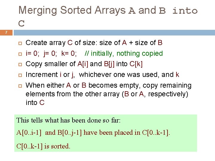 Merging Sorted Arrays A and B into C 7 Create array C of size: