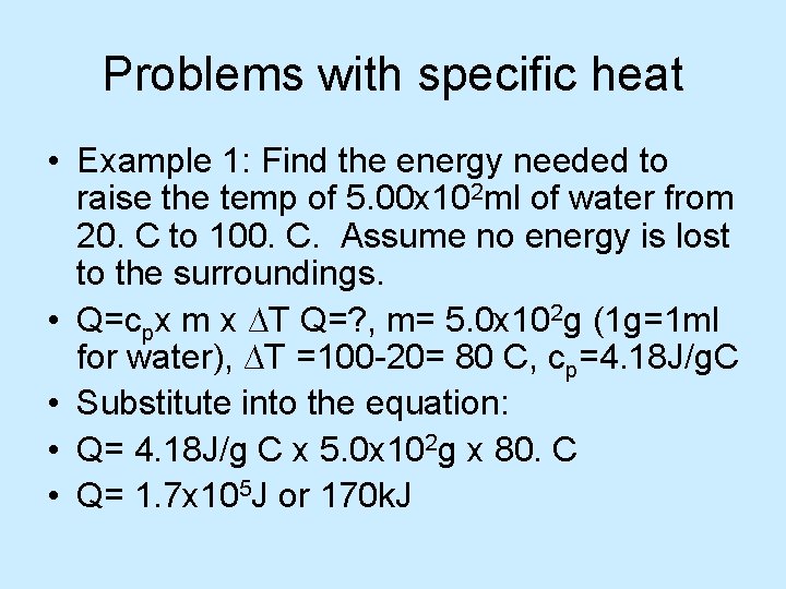 Problems with specific heat • Example 1: Find the energy needed to raise the Problems with specific heat • Example 1: Find the energy needed to raise the