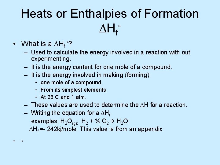 Heats or Enthalpies of Formation ∆Hf◦ • What is a ∆Hf ◦? – Used Heats or Enthalpies of Formation ∆Hf◦ • What is a ∆Hf ◦? – Used