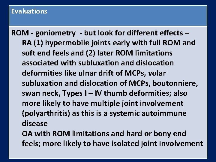 Evaluations ROM - goniometry - but look for different effects – RA (1) hypermobile