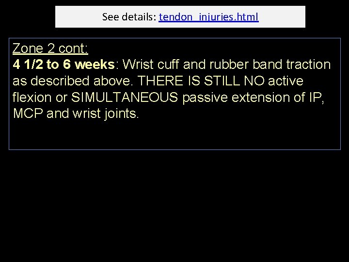 See details: tendon_injuries. html Zone 2 cont: 4 1/2 to 6 weeks: Wrist cuff