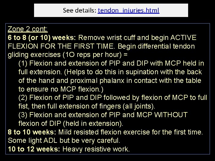 See details: tendon_injuries. html Zone 2 cont: 6 to 8 (or 10) weeks: Remove