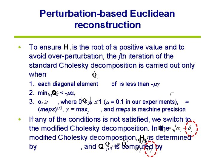 Perturbation-based Euclidean reconstruction • To ensure Hjj is the root of a positive value
