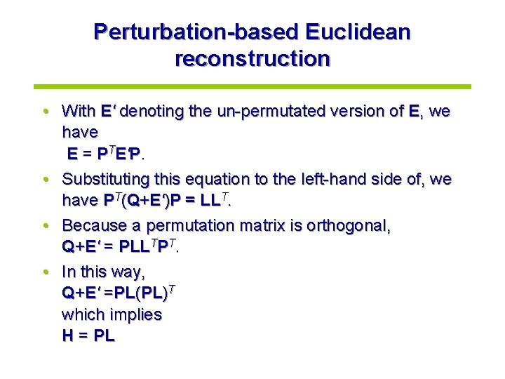 Perturbation-based Euclidean reconstruction • With E' denoting the un-permutated version of E, we have