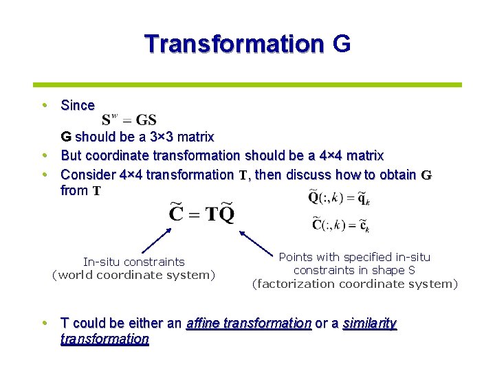 Transformation G • Since G should be a 3× 3 matrix • But coordinate