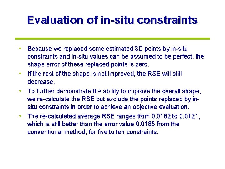 Evaluation of in-situ constraints • Because we replaced some estimated 3 D points by
