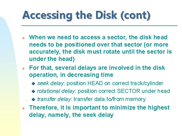 Accessing the Disk (cont) n n When we need to access a sector, the Accessing the Disk (cont) n n When we need to access a sector, the