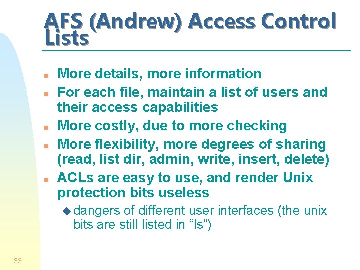 AFS (Andrew) Access Control Lists n n n More details, more information For each AFS (Andrew) Access Control Lists n n n More details, more information For each