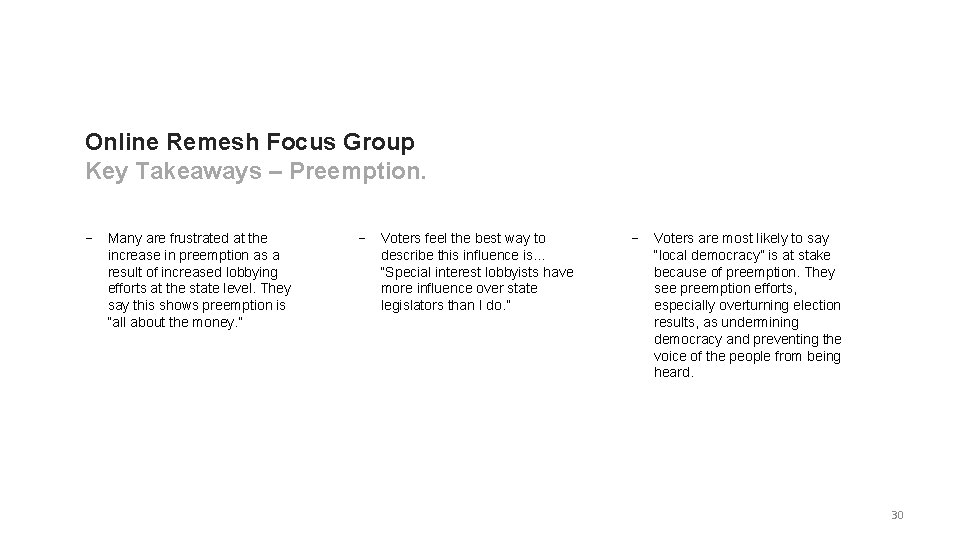 Online Remesh Focus Group Key Takeaways – Preemption. − Many are frustrated at the