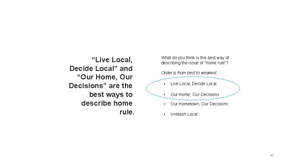 “Live Local, Decide Local” and “Our Home, Our Decisions” are the best ways to