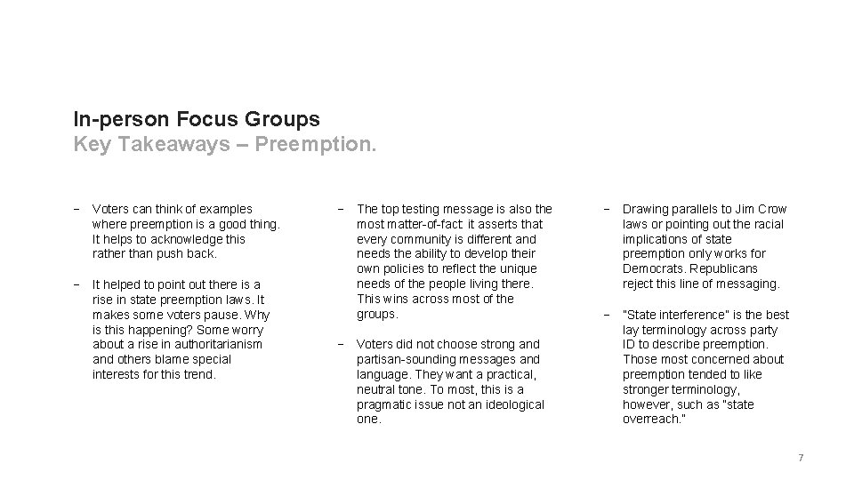 In-person Focus Groups Key Takeaways – Preemption. − Voters can think of examples where