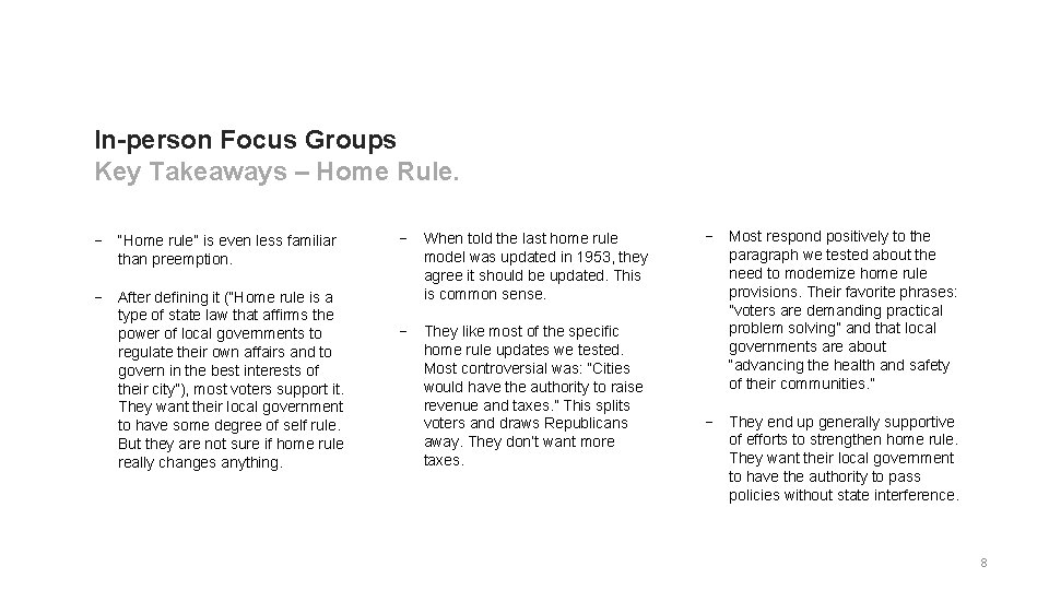 In-person Focus Groups Key Takeaways – Home Rule. − “Home rule” is even less