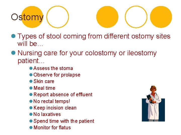 Ostomy l Types of stool coming from different ostomy sites will be… l Nursing