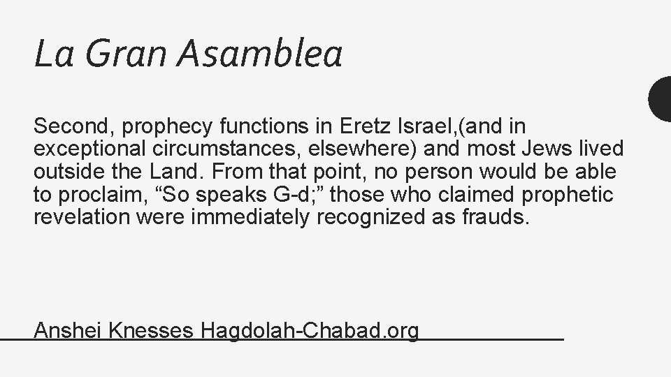 La Gran Asamblea Second, prophecy functions in Eretz Israel, (and in exceptional circumstances, elsewhere)
