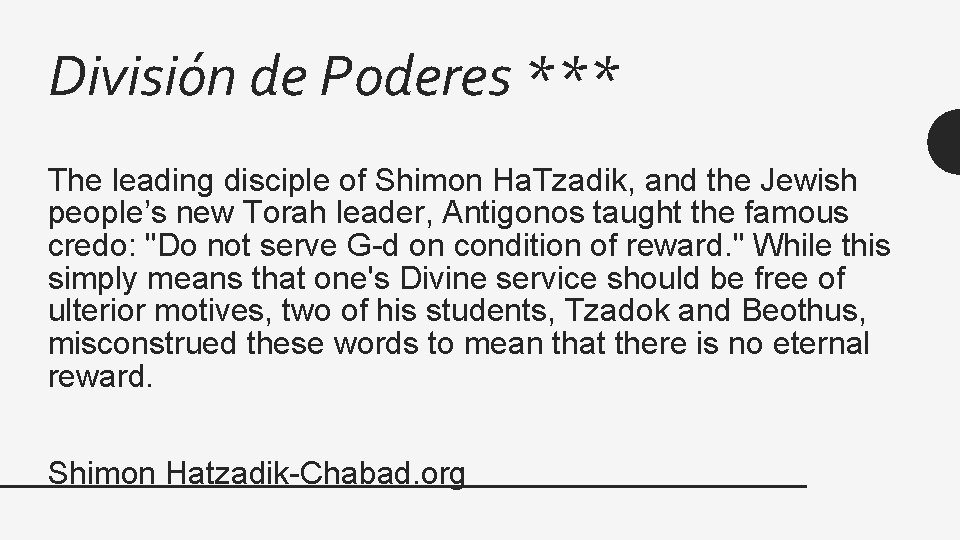 División de Poderes *** The leading disciple of Shimon Ha. Tzadik, and the Jewish