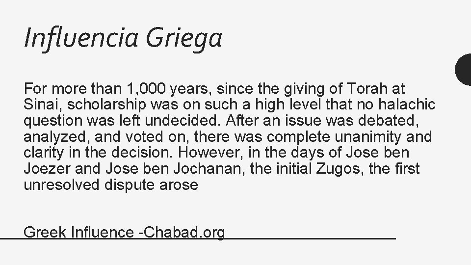 Influencia Griega For more than 1, 000 years, since the giving of Torah at