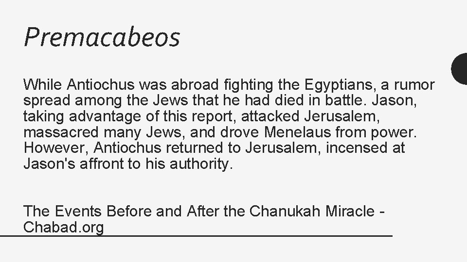 Premacabeos While Antiochus was abroad fighting the Egyptians, a rumor spread among the Jews