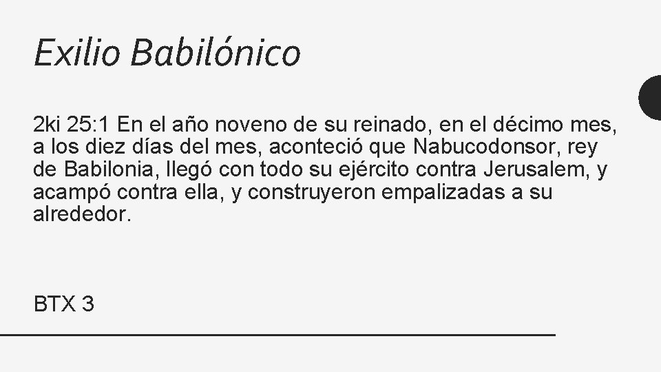 Exilio Babilónico 2 ki 25: 1 En el año noveno de su reinado, en