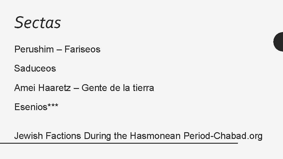 Sectas Perushim – Fariseos Saduceos Amei Haaretz – Gente de la tierra Esenios*** Jewish