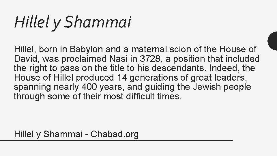 Hillel y Shammai Hillel, born in Babylon and a maternal scion of the House