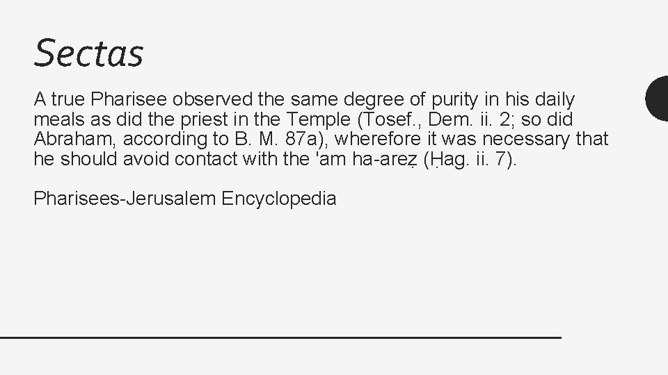 Sectas A true Pharisee observed the same degree of purity in his daily meals