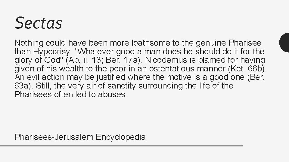 Sectas Nothing could have been more loathsome to the genuine Pharisee than Hypocrisy. "Whatever