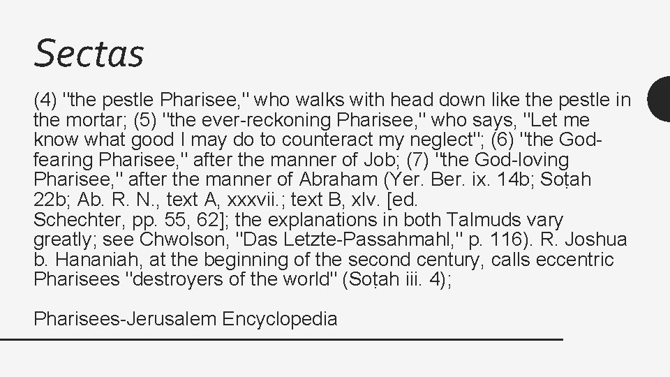 Sectas (4) "the pestle Pharisee, " who walks with head down like the pestle