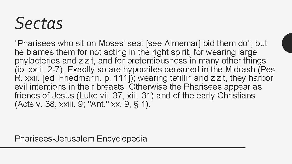 Sectas "Pharisees who sit on Moses' seat [see Almemar] bid them do"; but he