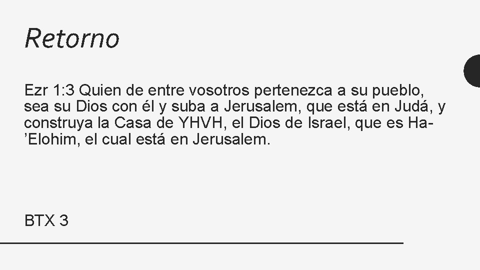 Retorno Ezr 1: 3 Quien de entre vosotros pertenezca a su pueblo, sea su