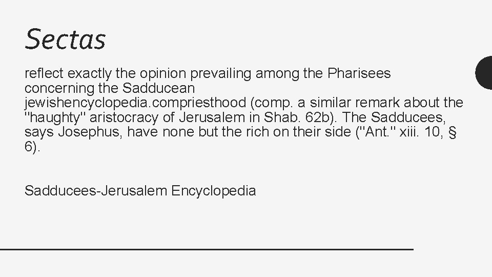 Sectas reflect exactly the opinion prevailing among the Pharisees concerning the Sadducean jewishencyclopedia. compriesthood