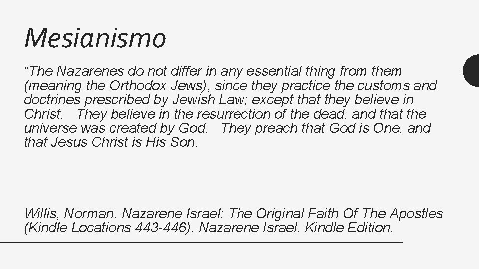 Mesianismo “The Nazarenes do not differ in any essential thing from them (meaning the