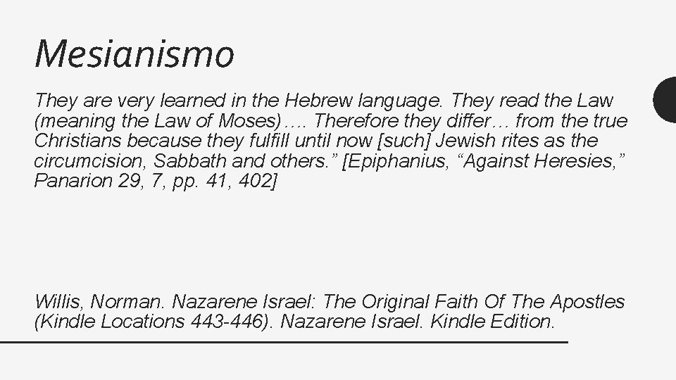 Mesianismo They are very learned in the Hebrew language. They read the Law (meaning