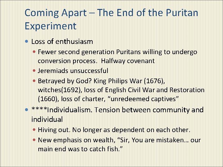 Coming Apart – The End of the Puritan Experiment Loss of enthusiasm Fewer second
