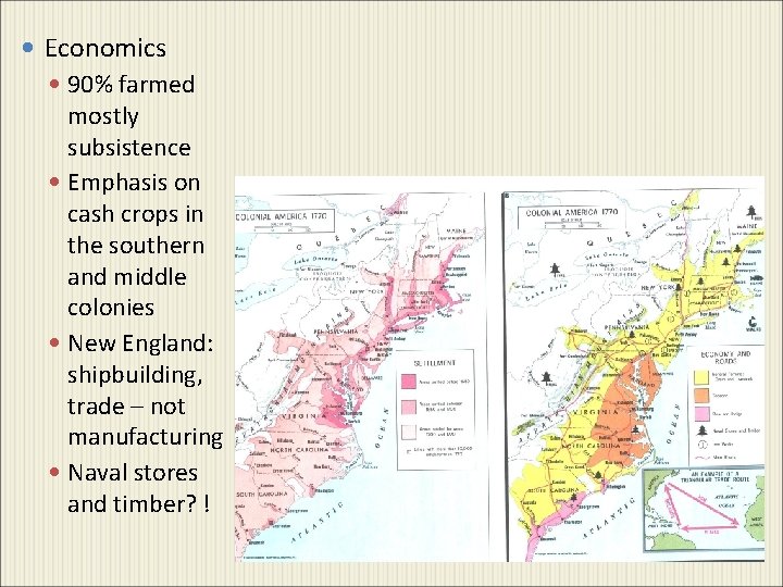  Economics 90% farmed mostly subsistence Emphasis on cash crops in the southern and